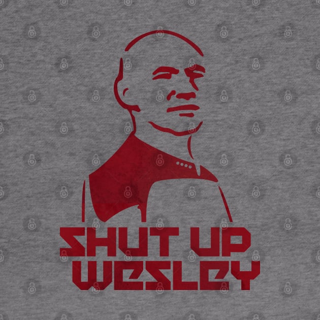 SHUT UP WESLEY by LaBearDod